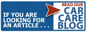 Looking for article? Click this link to take you to our blog where we share articles about car care, auto repair and vehicle maintenance