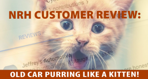 NRH Customer: Old Car Purring Like a Kitten